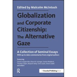 Globalization and Corporate Citizenship: The Alternative Gaze Globalization and Corporate Citizenship: The Alternative Gaze