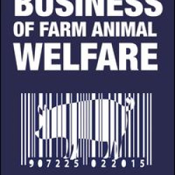 The Business of Farm Animal Welfare The Business of Farm Animal Welfare