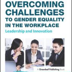 Overcoming Challenges to Gender Equality in the Workplace