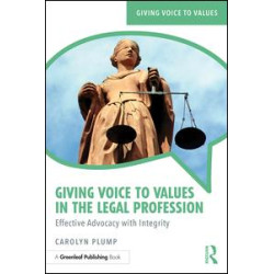 Giving Voice to Values in the Legal Profession Giving Voice to Values in the Legal Profession