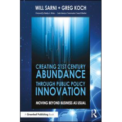 Creating 21st Century Abundance through Public Policy Innovation