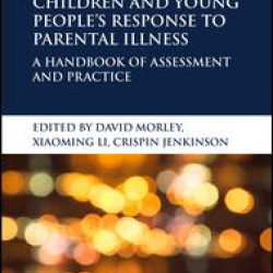 Children and Young People’s Response to Parental Illness Children and Young People’s Response to Parental Illness