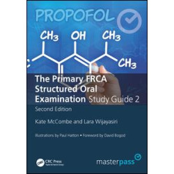The Primary FRCA Structured Oral Exam Guide 2 The Primary FRCA Structured Oral Exam Guide 2