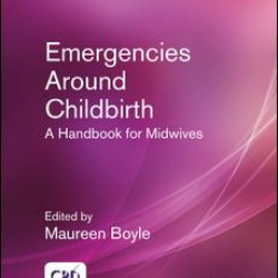 Emergencies Around Childbirth Emergencies Around Childbirth