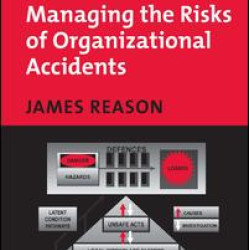 Managing the Risks of Organizational Accidents Managing the Risks of Organizational Accidents