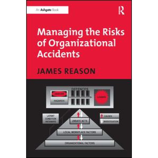 Managing the Risks of Organizational Accidents