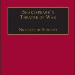 Shakespeare’s Theatre of War Shakespeare’s Theatre of War