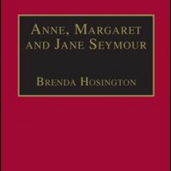 Anne, Margaret and Jane Seymour Anne, Margaret and Jane Seymour
