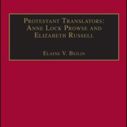 Protestant Translators: Anne Lock Prowse and Elizabeth Russell