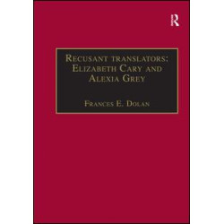 Recusant translators: Elizabeth Cary and Alexia Grey