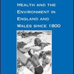 The Seaside, Health and the Environment in England and Wales since 1800 The Seaside, Health and the Environment in England and Wales since 1800