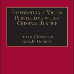 Integrating a Victim Perspective within Criminal Justice Integrating a Victim Perspective within Criminal Justice