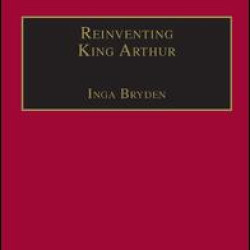 Reinventing King Arthur Reinventing King Arthur
