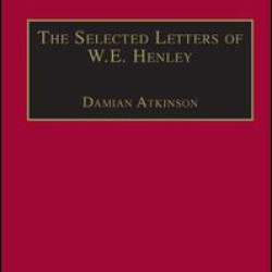 The Selected Letters of W.E. Henley The Selected Letters of W.E. Henley
