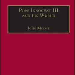 Pope Innocent III and his World Pope Innocent III and his World