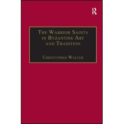The Warrior Saints in Byzantine Art and Tradition