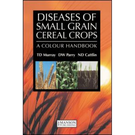 Diseases of Small Grain Cereal Crops Diseases of Small Grain Cereal Crops