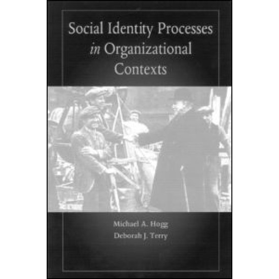 Social Identity Processes in Organizational Contexts