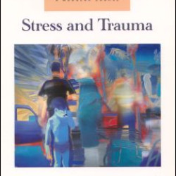 Stress and Trauma Stress and Trauma