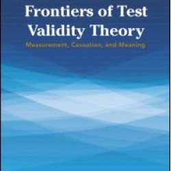 Frontiers of Test Validity Theory Frontiers of Test Validity Theory