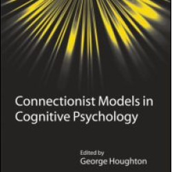 Connectionist Models in Cognitive Psychology Connectionist Models in Cognitive Psychology