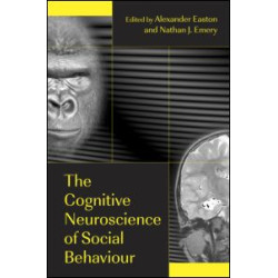The Cognitive Neuroscience of Social Behaviour The Cognitive Neuroscience of Social Behaviour