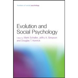 Evolution and Social Psychology Evolution and Social Psychology