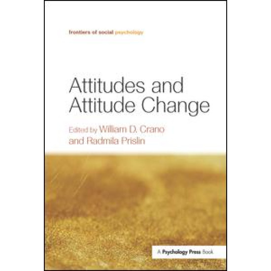 Attitudes and Attitude Change Attitudes and Attitude Change