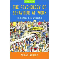 The Psychology of Behaviour at Work The Psychology of Behaviour at Work