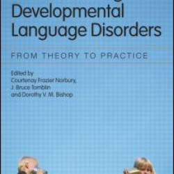 Understanding Developmental Language Disorders Understanding Developmental Language Disorders