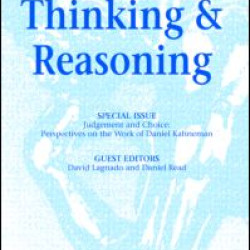 Judgement and Choice: Perspectives on the Work of Daniel Kahneman Judgement and Choice: Perspectives on the Work of Daniel Kahneman