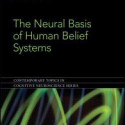 The Neural Basis of Human Belief Systems The Neural Basis of Human Belief Systems