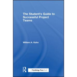The Student's Guide to Successful Project Teams