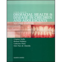 Color Atlas of Orofacial Health and Disease in Children and Adolescents Color Atlas of Orofacial Health and Disease in Children and Adolescents