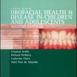 Color Atlas of Orofacial Health and Disease in Children and Adolescents