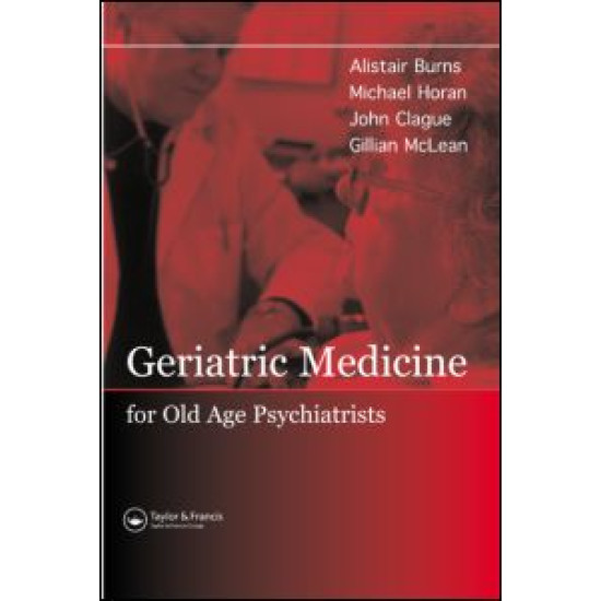 Geriatric Medicine for Old-Age Psychiatrists Geriatric Medicine for Old-Age Psychiatrists