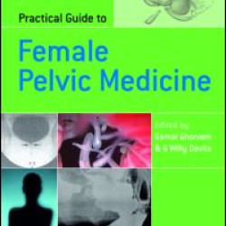 Practical Guide to Female Pelvic Medicine