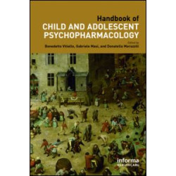 Handbook of Child and Adolescent Psychopharmacology Handbook of Child and Adolescent Psychopharmacology