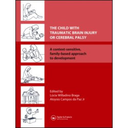 The Child with Traumatic Brain Injury or Cerebral Palsy The Child with Traumatic Brain Injury or Cerebral Palsy