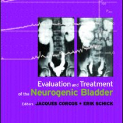 Evaluation and Treatment of the Neurogenic Bladder