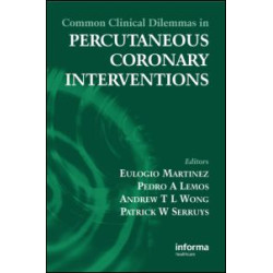 Common Clinical Dilemmas in Percutaneous Coronary Interventions Common Clinical Dilemmas in Percutaneous Coronary Interventions