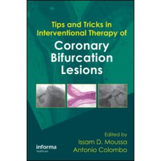 Tips and Tricks in Interventional Therapy of Coronary Bifurcation Lesions Tips and Tricks in Interventional Therapy of Coronary Bifurcation Lesions