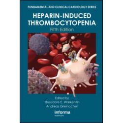 Heparin-Induced Thrombocytopenia, Fifth Edition Heparin-Induced Thrombocytopenia, Fifth Edition
