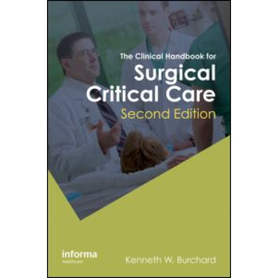 The Clinical Handbook for Surgical Critical Care, Second Edition The Clinical Handbook for Surgical Critical Care, Second Edition