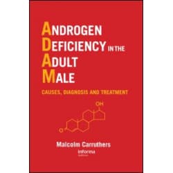 Androgen Deficiency in The Adult Male Androgen Deficiency in The Adult Male