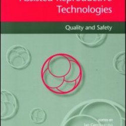Assisted Reproductive Technologies Quality and Safety Assisted Reproductive Technologies Quality and Safety