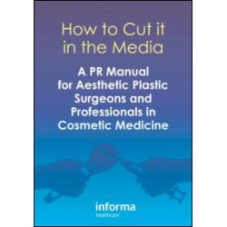 How to Cut it in the Media How to Cut it in the Media