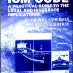 The ISM Code: A Practical Guide to the Legal and Insurance Implications