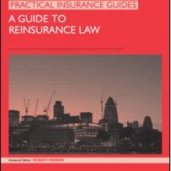 A Guide to Reinsurance Law A Guide to Reinsurance Law