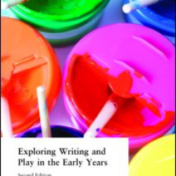 Exploring Writing and Play in the Early Years Exploring Writing and Play in the Early Years